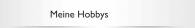 Meine Hobbys
